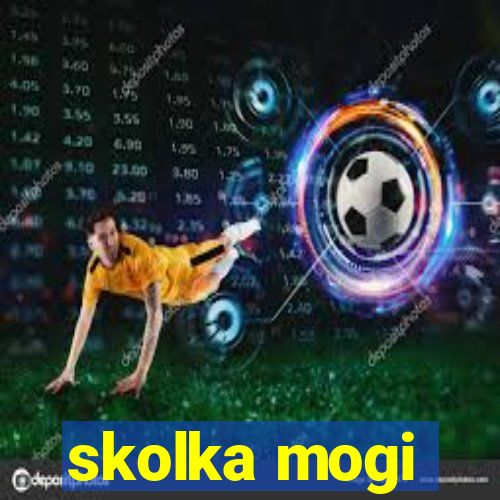 skolka mogi